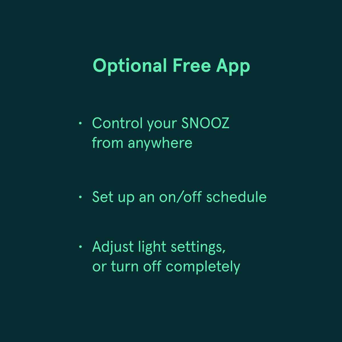 Text on  dark green background describing features of an optional free app. Control Snooz from anywhere, set up an on/off schedule and adjust light settings, or turn off completely
